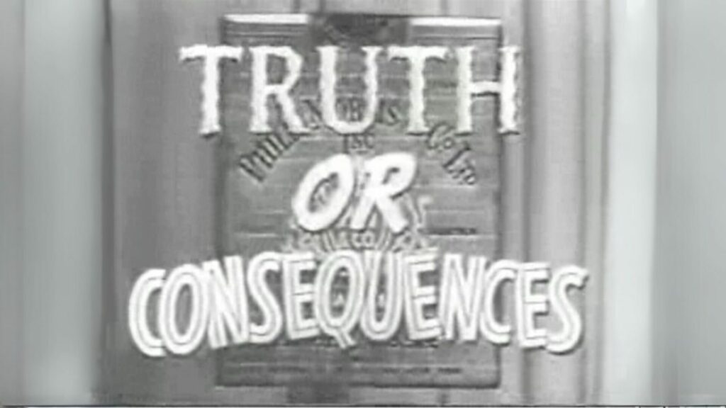 The title image of Truth or Consequences the TV Show in black and white. 